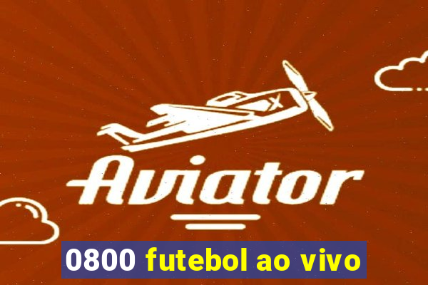 0800 futebol ao vivo